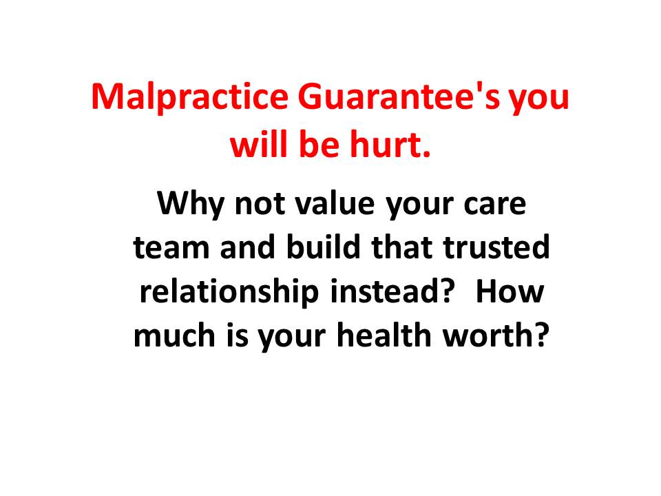 Malpractice Guarantee's You Will Be Hurt